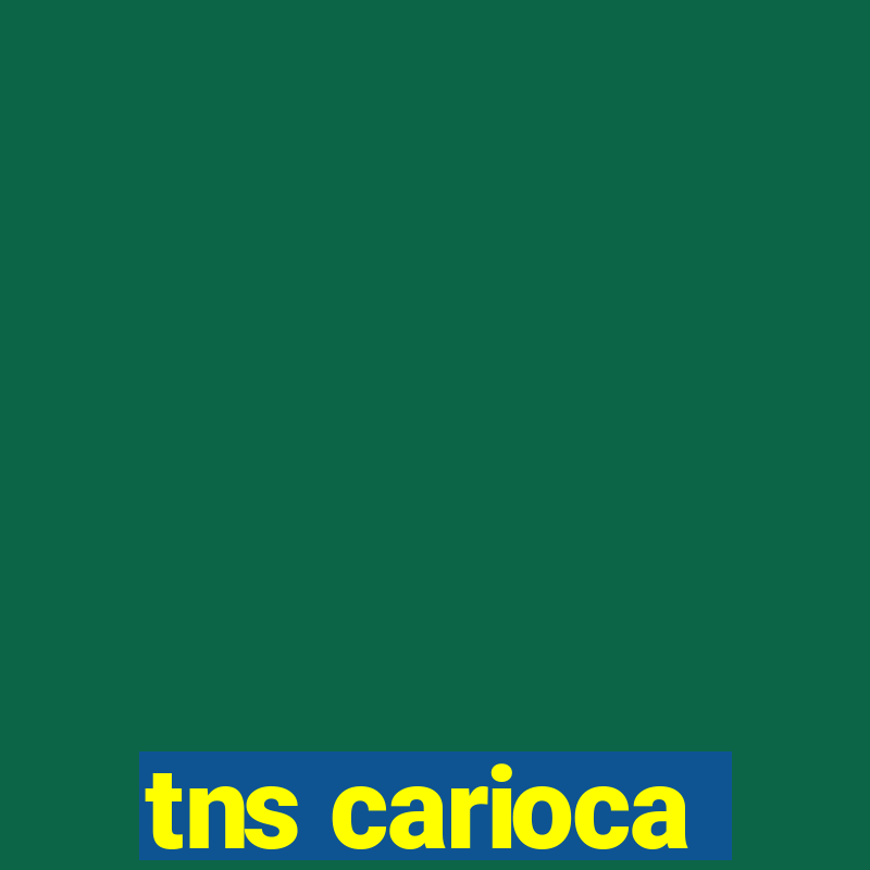 tns carioca